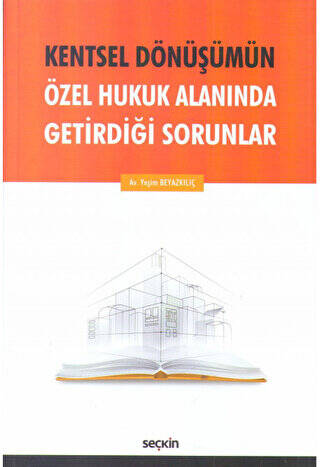 Kentsel Dönüşümün Özel Hukuk Alanında Getirdiği Sorunlar - 1