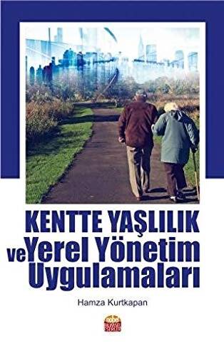 Kentte Yaşlılık ve Yerel Yönetim Uygulamaları - 1