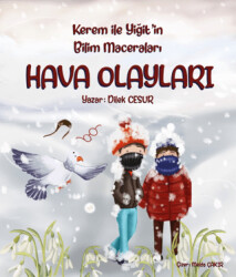 Kerem ile Yiğit`in Bilim Maceraları - Hava Olayları - Enda Yayıncılık