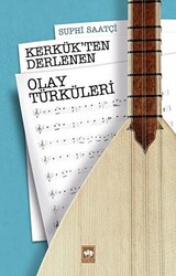 Kerkük`ten Derlenen Olay Türküleri - 1