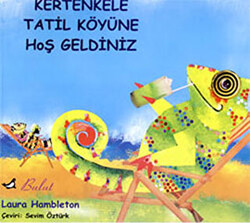 Kertenkele Tatil Köyüne Hoş Geldiniz - Bulut Yayınları