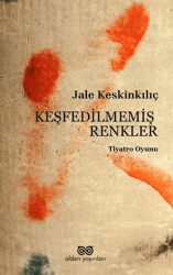 Keşfedilmemiş Renkler - Alden Yayınları