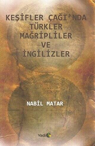 Keşifler Çağı’nda Türkler Mağripliler ve İngilizler - 1