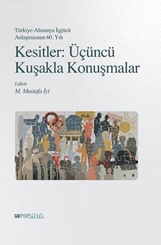 Kesitler: Üçüncü Kuşakla Konuşmalar - 1