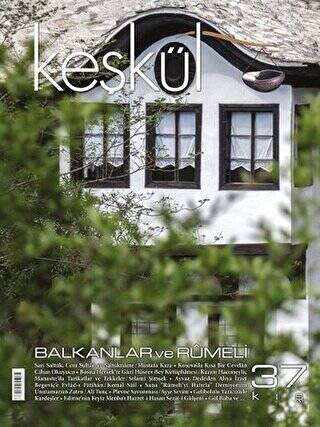 Keşkül Dergisi Sayı: 37 Balkanlar ve Rumeli - 1