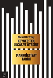 Keynes`ten Lucas ve Ötesine - Makroiktisat Tarihi - Koç Üniversitesi Yayınları