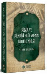 Kibir ve Kendini Beğenmenin Kötülenmesi - İtisam Yayınları
