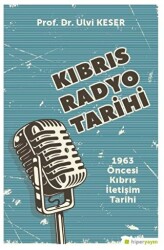 Kıbrıs Radyo Tarihi 1963 Öncesi Kıbrıs İletişim Tarihi - 1