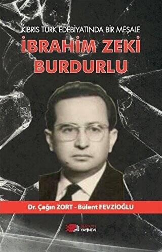 Kıbrıs Türk Edebiyatında Bir Meşale İbrahim Zeki Burdurlu - 1