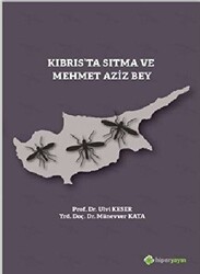 Kıbrıs’ta Sıtma ve Mehmet Aziz Bey - 1