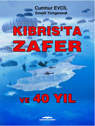 Kıbrıs`ta Zafer ve 40 Yıl - 1