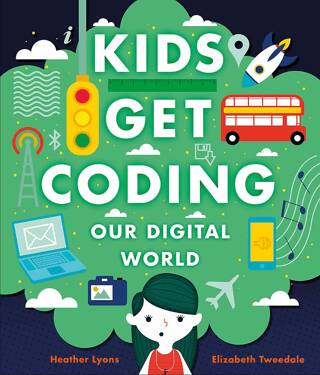 Kids Get Coding: Our Digital World - 1