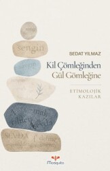 Kil Çömleğinden Gül Gömleğine - Mosquito Yayınları