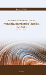Kilisli Hocazâde Mehmet Tahir’in Muhtelitât Zübdetün Mine’t-Tasdîkât - Araştırma Yayınları