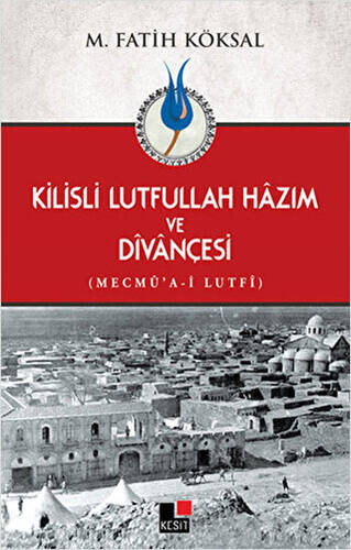 Kilisli Lutfullah Hazım ve Divançesi - 1