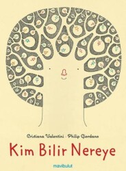 Kim Bilir Nereye? - Mavibulut Yayınları