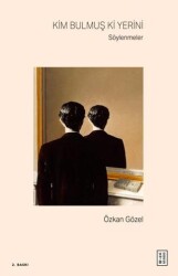 Kim Bulmuş Ki Yerini - Söylenmeler - Ketebe Yayınları