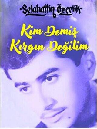 Kim Demiş Kırgın Değilim - 1