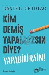 Kim Demiş Yapamazsın Diye? Yapabilirsin! - 1