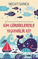 Kim Gördükleriyle Yaşayabilir Ki? - 1