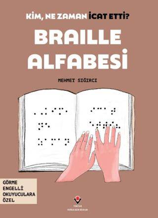 Kim, Ne Zaman İcat Etti? Braille Alfabesi - 1