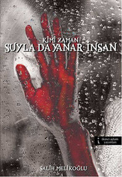 Kimi Zaman Suyla da Yanar İnsan - 1