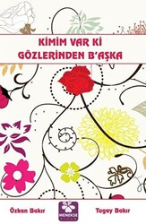 Kimim Var Ki Gözlerinden B`aşka - 1