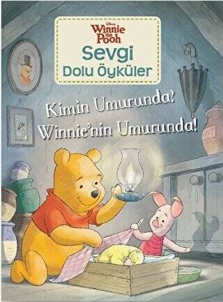 Kimin Umrunda? Winnie`nin Umurunda! - Winnie the Pooh Sevgi Dolu Öyküler - 1