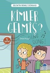 Kimler Gelmiş? - Selim’in Renkli Dünyası - 3. Sınıf Okuma Kitabı - 1