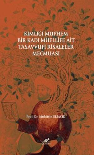 Kimliği Müphem Bir Kadı Müellife Tasavvufi Risaleler Mecmuası - 1
