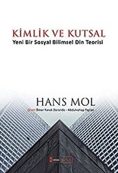 Kimlik ve Kutsal “Yeni Bir Sosyal Bilimsel Din Teorisi” - 1