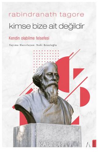 Kimse Bize Ait Değildir - Rabindranath Tagore - 1