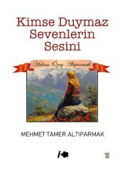 Kimse Duymaz Sevenlerin Sesini - Kalemşor Yayınları