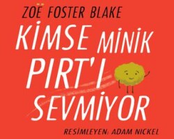 Kimse Minik Pırt`ı Sevmiyor - Martı Çocuk Yayınları