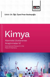 Kimya Alanında Uluslararası Araştırmalar - 6 - Eğitim Yayınevi - Bilimsel Eserler