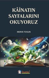 Kâinatın Sayfalarını Okuyoruz - Ey İnsanlar Yayınları