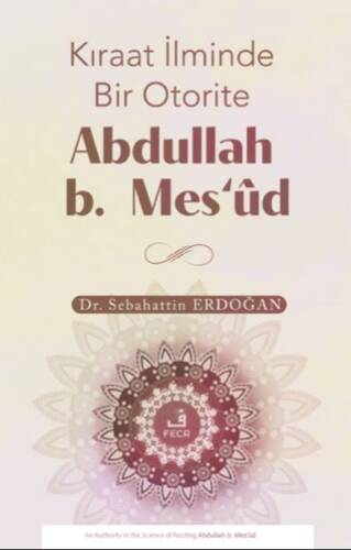 Kıraat İlminde Bir Otorite Abdullah b. Mesʻud - 1