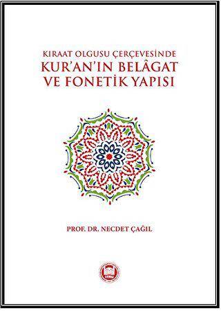 Kıraat Olgusu Çerçevesinde - Kur’an’ın Belagat ve Fonetik Yapısı - 1