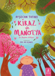 Kiraz ve Manolya - Büyülü Fener Yayınları