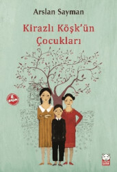 Kirazlı Köşk`ün Çocukları - Kırmızı Kedi Çocuk