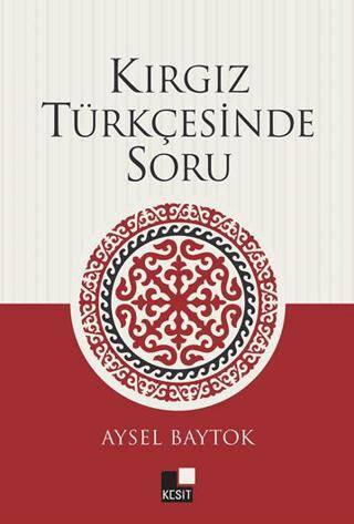 Kırgız Türkçesinde Soru - 1