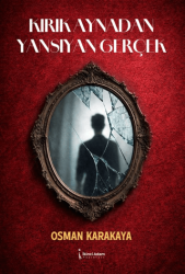 Kırık Aynadan Yansıyan Gerçek - İkinci Adam Yayınları