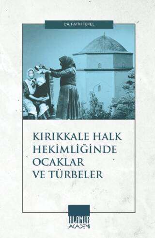 Kırıkkale Halk Hekimliğinde Ocaklar ve Türbeler - 1