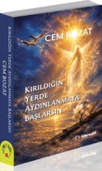 Kırıldığın Yerde Aydınlanmaya Başlarsın - Alternatif Yayıncılık