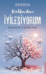 Kırıldım Ama İyileşiyorum - 1