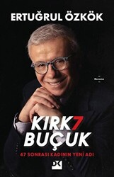 Kırk 7 Buçuk - 47 Sonrası Kadının Yeni Adı - 1