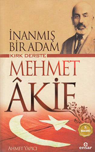 Kırk Derste Mehmet Akif - İnanmış Bir Adam - 1