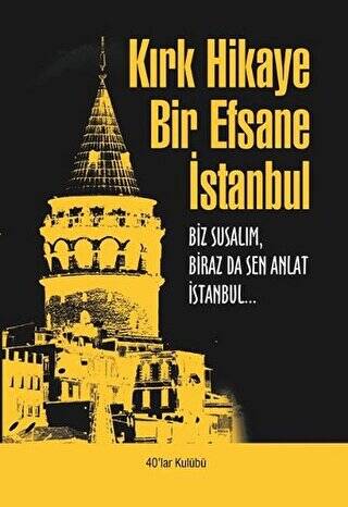 Kırk Hikaye Bir Efsane İstanbul - 1