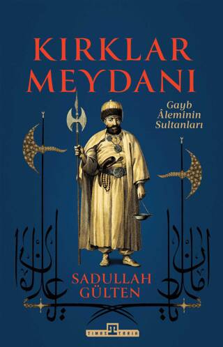 Kırklar Meydanı - Gayb Aleminin Sultanları - 1