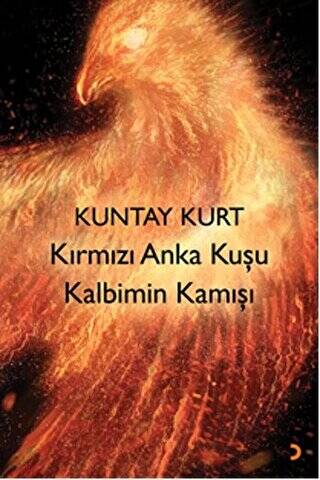 Kırmızı Anka Kuşu Kalbimin Kamışı - 1